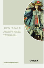 Concepción REVERTE BERNAL. La época colonial en la narrativa peruana contemporánea