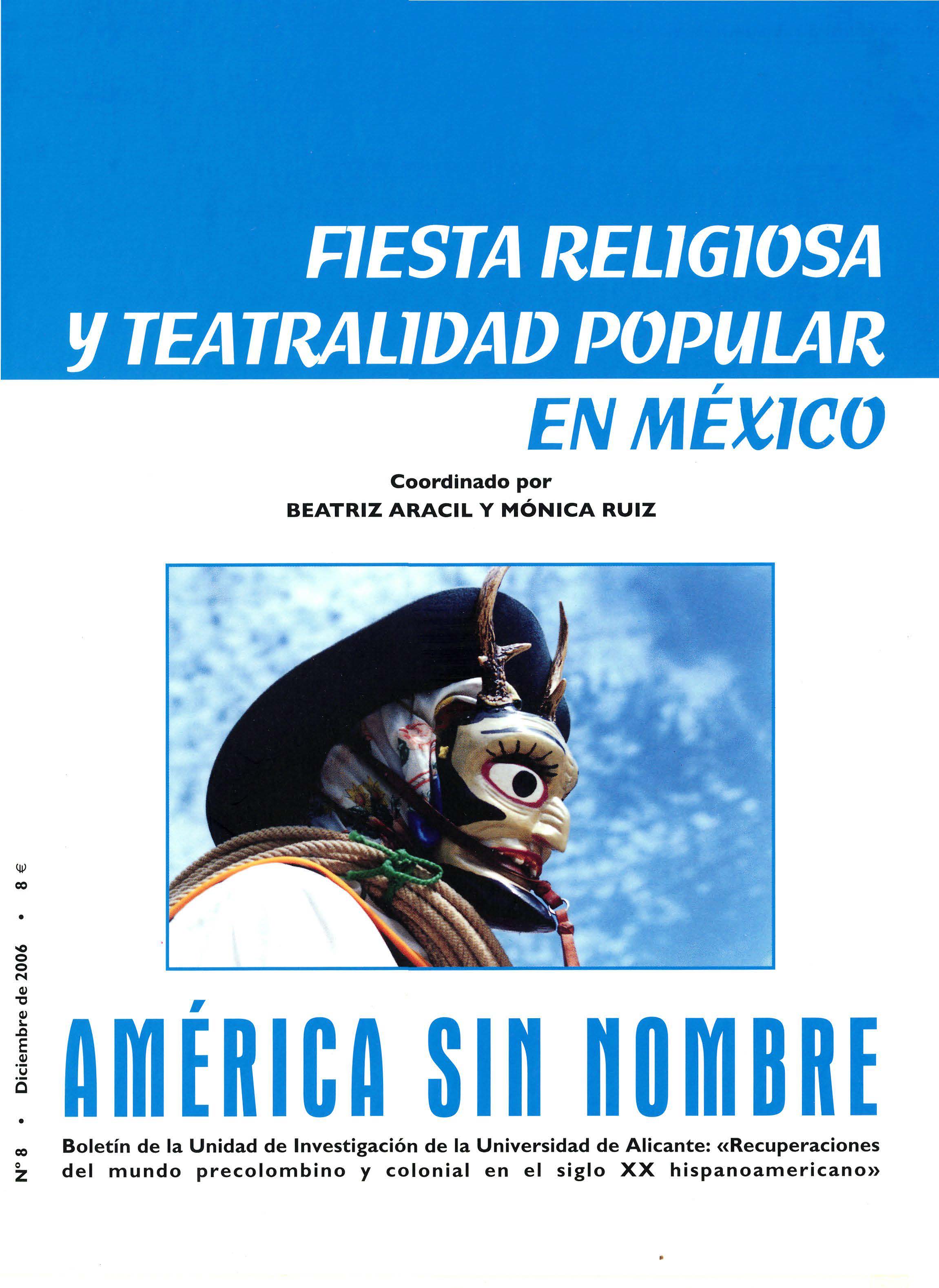 					Ver Núm. 8: Fiesta religiosa y teatralidad popular en México
				