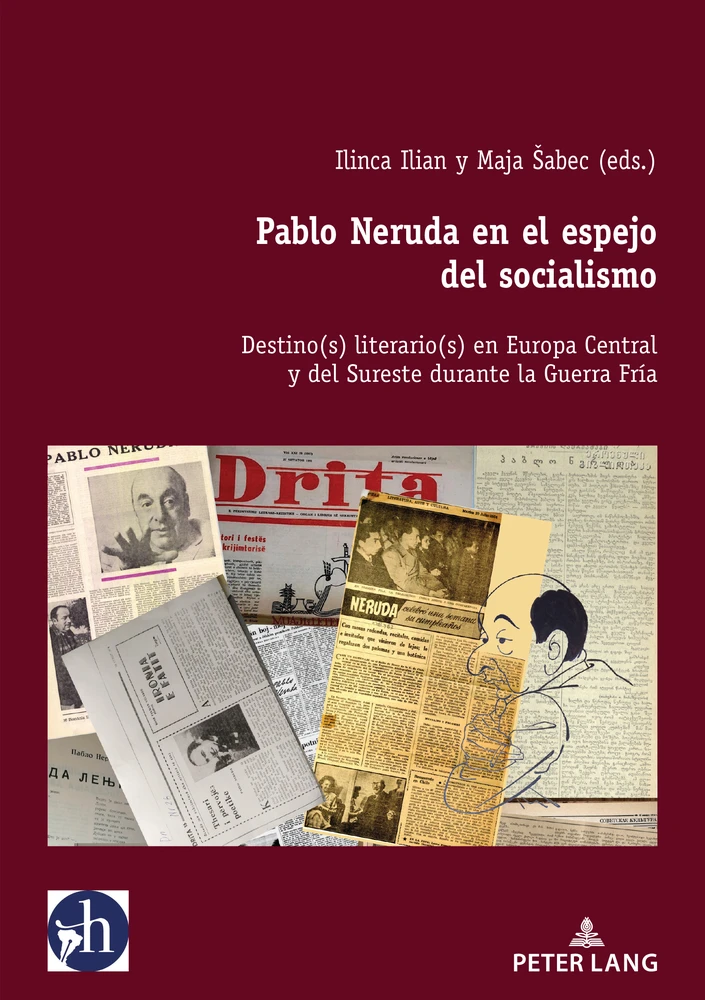 Ilian, I., Šabec, M. (2024). Pablo Neruda en el espejo del socialismo. Bruselas: Peter Lang Verlag. 