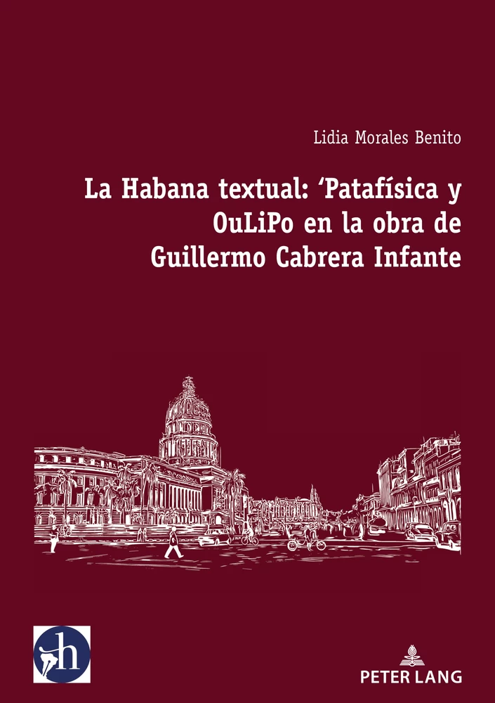 Lidia Morales Benito, Lidia (2022). La Habana textual. Patafísica y OuLiPo en la obra de Guillermo Cabrera Infante. Bruselas: Peter Lang. 