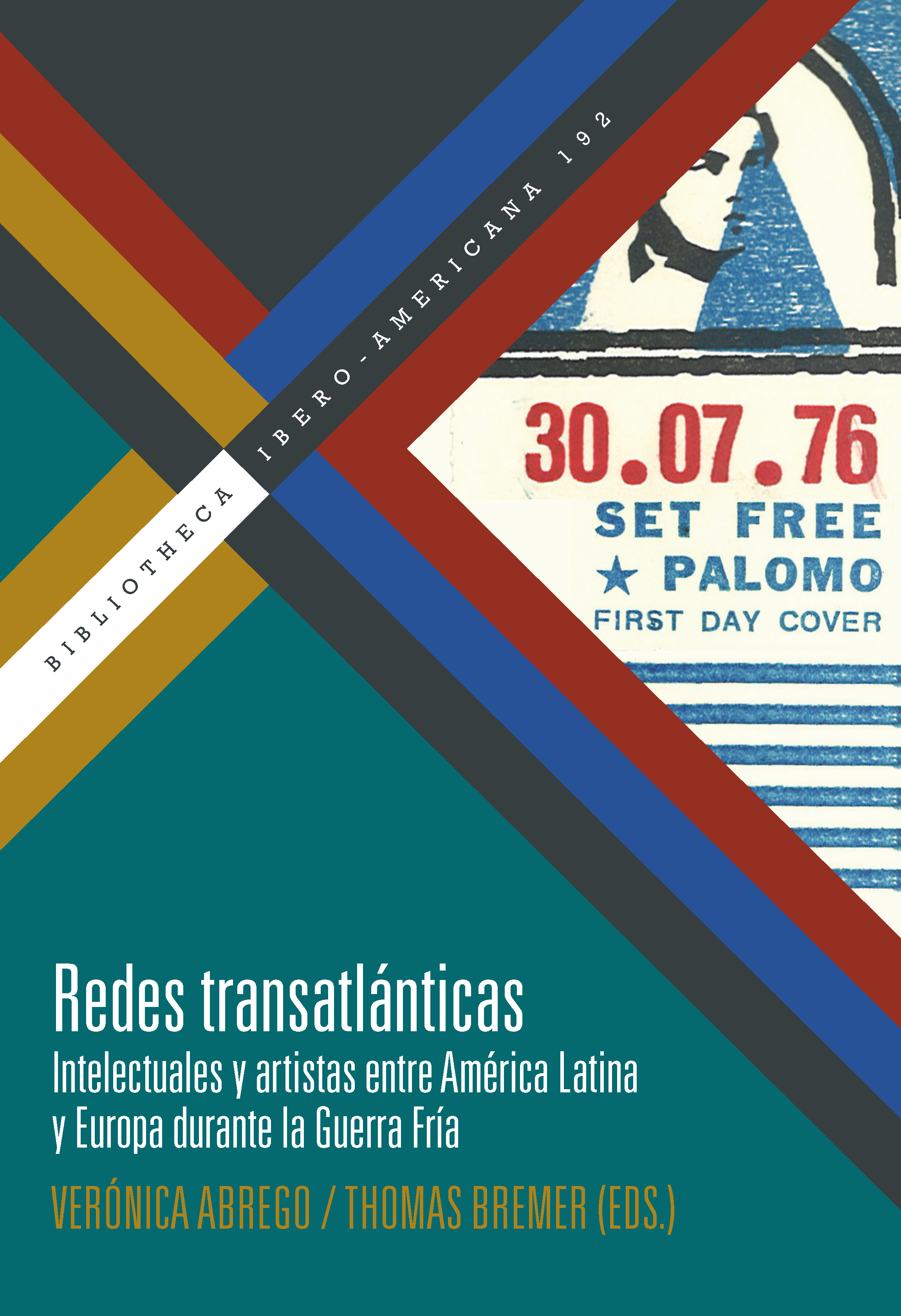 Abrego, V. y Bremer, T. (eds.) (2023). Redes transatlánticas Intelectuales y artistas entre América Latina y Europa durante la Guerra Fría.  Iberoamericana-Vervuert